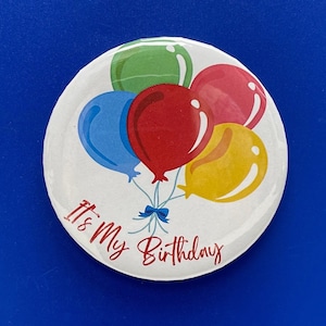 3&quot; It&#39;s My Birthday Button Pin | Happy Birthday to Me Button Pin | My Birthday Pin with Balloons | Pin Back Button | Happy Birthday Button