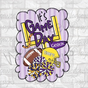Game Day-Fun LSU Tigers PNG File Design for UV Dtf, Dtf/Htv/Sublimation Print Transfers