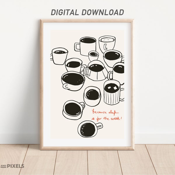 Sleep is for the weak - Coffee print | Retro print | Kitchen print | Printable art | Hand drawn print | Digital download | Aesthetic decor