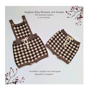 May include: Knitting pattern for a gingham baby romper and bloomers. The pattern is available in English and Portuguese. The pattern is for babies 0-24 months.