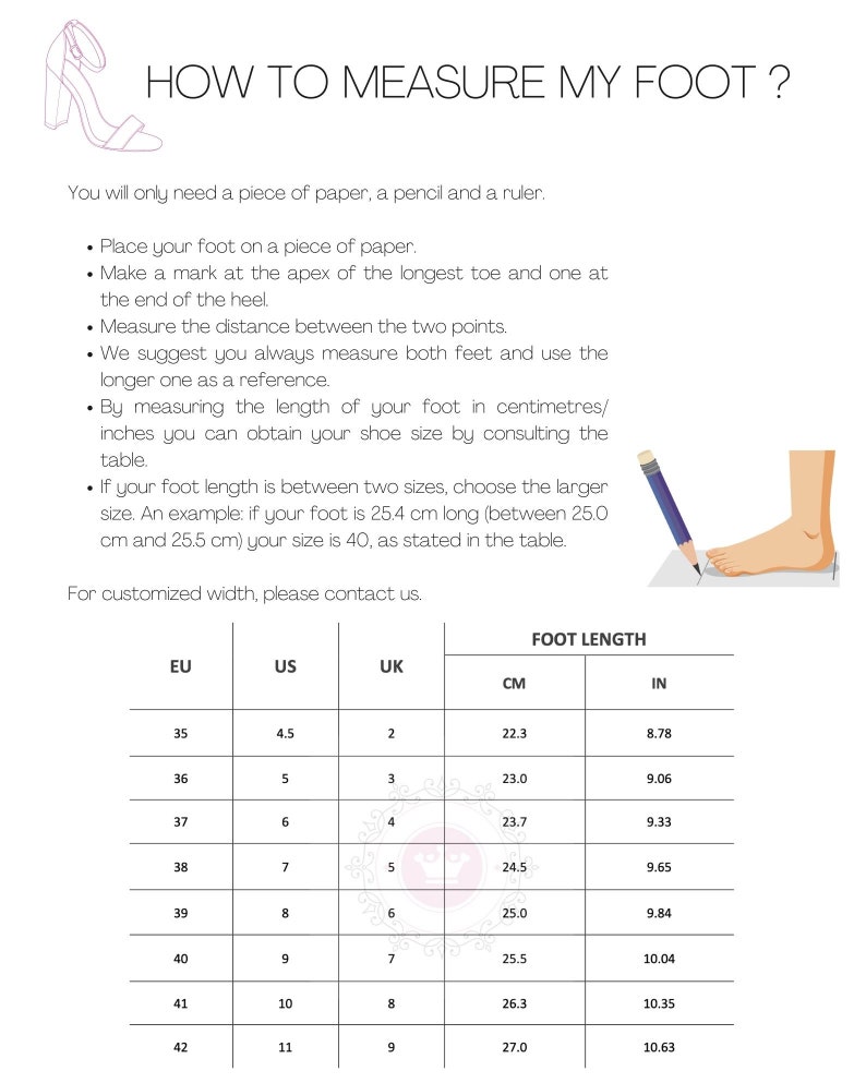 May include: A chart showing how to measure your foot in inches and centimetres. The chart includes US, UK, EU, and CM shoe sizes.  The chart also includes the corresponding foot length in inches and centimetres.