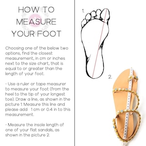 May include: Diagram showing how to measure your foot for sandals.  The first image shows how to measure your foot from heel to toe. The second image shows how to measure the insole length of a sandal.