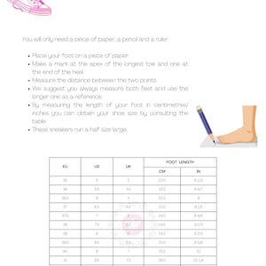 May include: A chart showing how to measure your foot in inches and centimeters. The chart includes US, UK, EU, and CM sizes. The chart also includes the corresponding foot length in inches.