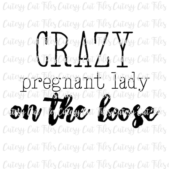 Download Pregnancy Svg Maternity Svg Crazy Pregnant Lady Baby Shower Etsy