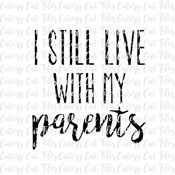 Download I Still Live With My Parents Svg Kids Shirt Svg Toddler Etsy