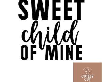 Sweet child of mine SVG - Funny kid tshirt - Sweet child of mine shirt - Funny song lyric svg - Guns N' Roses shirt