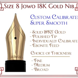 Size 8 Jowo 18K Gold Fountain Pen Nib - Hand Calibrated with hand Polished Tip - Ebonite Feed & Housing