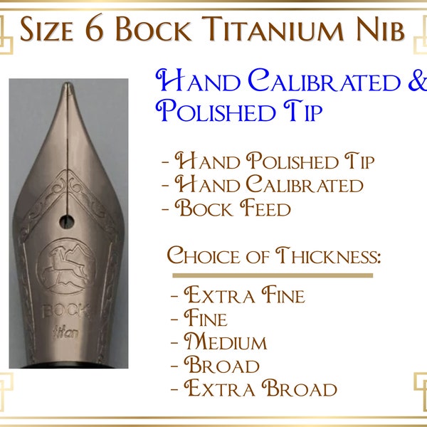 Bock Titanium Fountain Pen Nib - Hand Calibrated with hand Polished Tip - Size 6 - plastic Feed & Housing