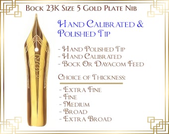 Bock Size 5 Gold Plated Fountain Pen Nib with housing and feed - Hand Calibrated & Hand Polished