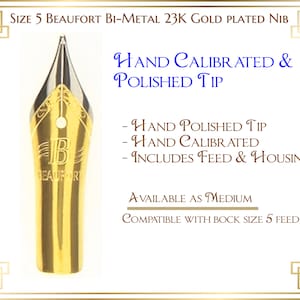 Beaufort Size 5 Medium Fountain Pen Nib with feed and housing - Hand Calibrated with hand Polished - Bock Size 5 Compatible