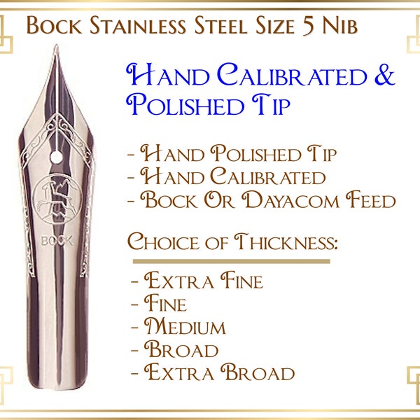Bock Size 5 Stainless Steel Fountain Pen Nib with feed and housing - Hand Calibrated with hand Polished Tip