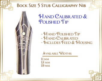 Bock Size 5 Stainless Steel Fountain Pen Stub Calligraphy Nib with feed and housing - Hand Calibrated with Hand Polished Tip