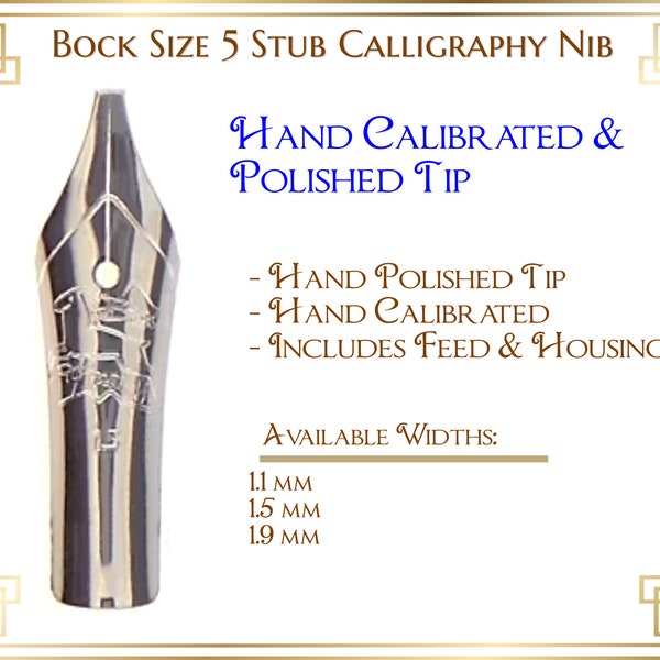 Bock Size 5 Stainless Steel Fountain Pen Stub Calligraphy Nib with feed and housing - Hand Calibrated with Hand Polished Tip