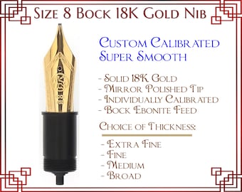 Size 8 Bock 18K Gold Fountain Pen Nib - Hand Calibrated