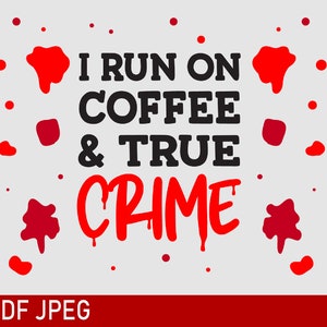 16 oz. Libby Can wrapGlass Can Wrap PNG, Sublimation, True Crime Junkie Coffee Cup, Instant Download, Digital File