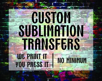 Custom Ready To Press Sublimation Transfers Wholesale Print On Demand Services Mugs, Tumblers, T-Shirts & More