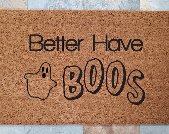 Better Have BOOS Doormat / Halloween Door Mat / Party Welcome Mat / Custom Doormat / Spooky Decor / Unique Door Mat / Halloween Doormat