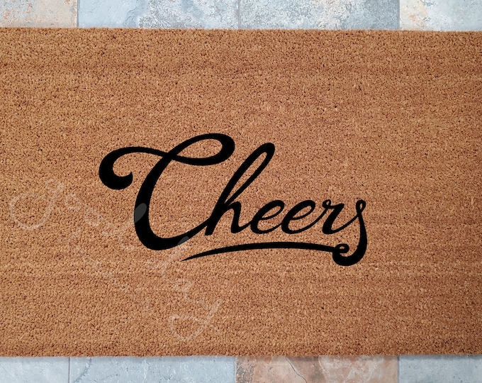 Cheers Doormat / Welcome Mat /Funny Doormat / Doormat / Cheers Door Mat / Housewarming Gift / Gifts for Him / Gifts for Her / Fun Gift Ideas