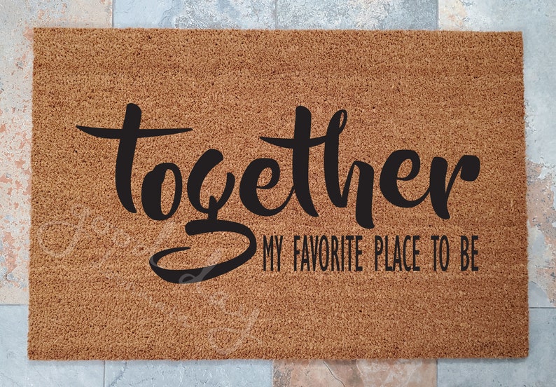 Together My Favorite Place To Be Doormat / Custom Doormat / Welcome Mat / Personalized Doormat / Gift for Friend / Gift for Family image 1