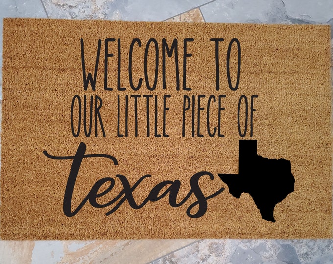 Welcome to our little piece of Texas, State Welcome mat, custom doormat, personalized, your state here, state home decor