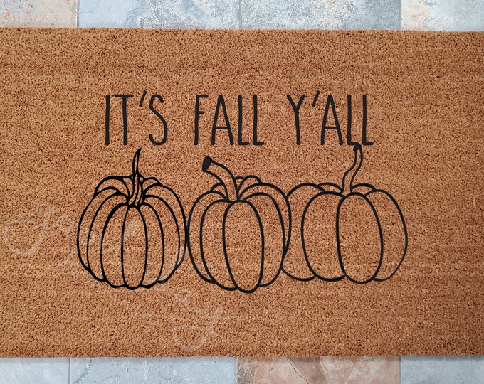 It's Fall Y'all Doormat / Fall Doormat / Seasonal Welcome Mat / Custom Doormat / Personalized Doormat / Holiday Decor / Unique Door Mat