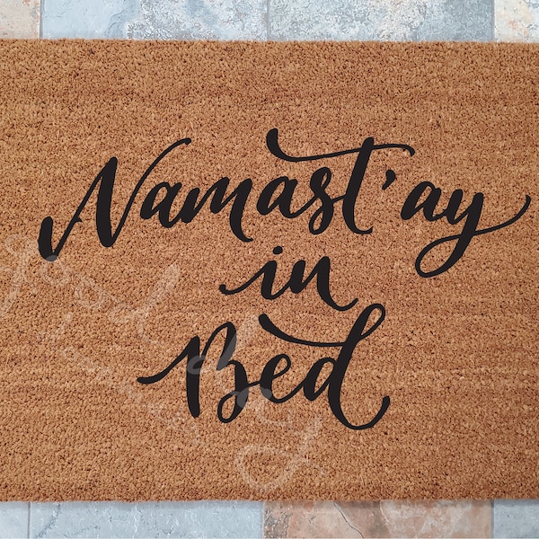 Namast'ay in Bed Doormat / Funny / Custom Doormat / Yoga Gifts / Namaste / Yoga Lover Gifts / Welcome Mat / Namaste Door Mat / Gifts for Mom