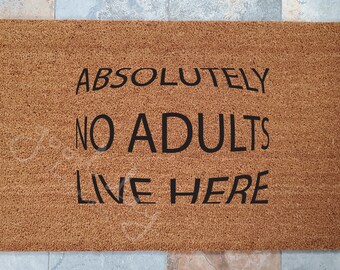 Absolutely No Adults Live Here Doormat and other Funny and Custom Doormats / Kid At Heart Doormat / Never Grow Up Welcome Mat / Door Mats