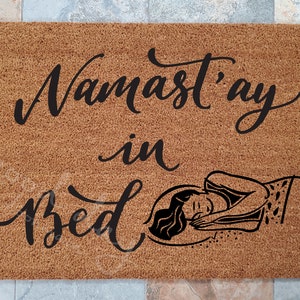 Namast'ay in Bed Welcome Mat / Funny Doormat / Yoga Gifts / Namaste / Yoga Lover Gifts / Welcome Mat / Namaste Door Mat / Gifts for Mom