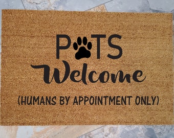 Doormat / Pets Welcome Humans by Appointment Only / Custom Doormat / Welcome Mat / Personalized Doormat / Funny Doormat / Gift for Friends