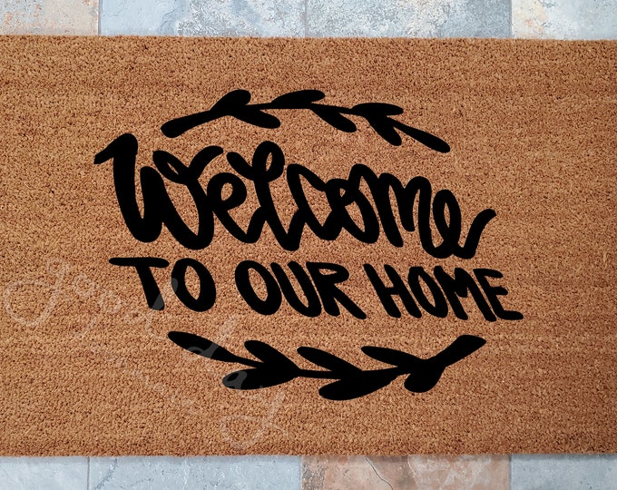 Welcome To Our Home Doormat / Custom Doormat / Welcome Mat / Door mat / Funny Doormat / Gift for Friends / Gift Ideas / Door Mats