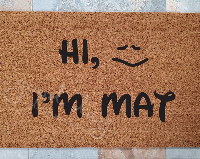 Hi, I'm Mat Doormat / Funny Doormat / Obvious Humor / Welcome Mat / Custom Doormat / Personalized Doormat / Fun Home Decor / Unique Door Mat