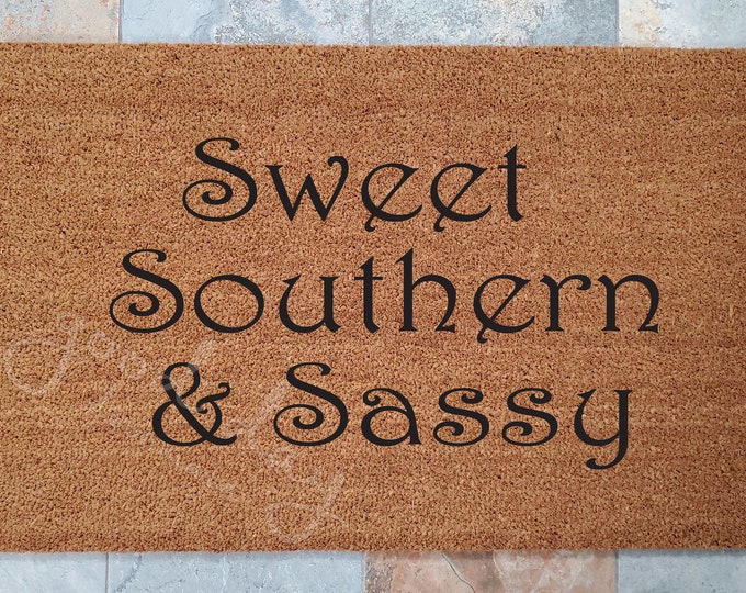 Sweet Southern and Sassy Doormat / Door Mat / Welcome Mat / Custom Doormat / Fun Decor / Unique Door Mat /Sassy Doormat / Southern Mat