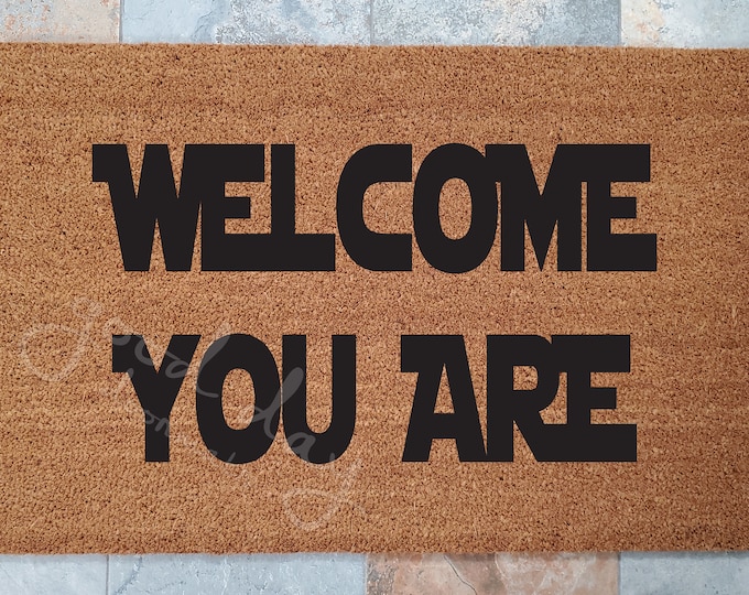 Welcome You Are Doormat / Yoda Doormat / Custom Doormat / Welcome Mat /Doormats / Gift for Star Wars Lover / Doormat / Star Wars Gifts