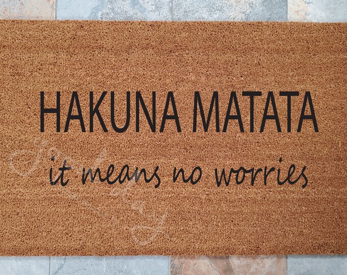 Hakuna Matata Doormat, Custom Doormat, Custom Welcome Mat, No Worries, Lion King Phrase, Unique Gift Idea, Family Gift, Housewarming Gift