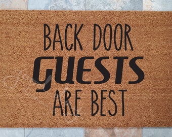 Back Door Guests Are Best Doormat, Housewarming Gift, Home Decor