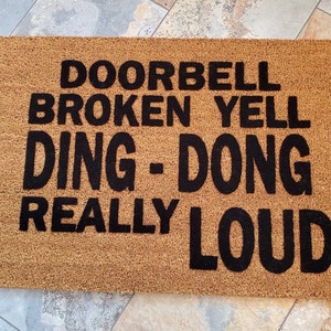Doorbell Broken Yell DING DONG Really Loud Doormat / Custom Doormats / Welcome Mat / Personalized Doormat / Funny Doormat / Great Gift Idea