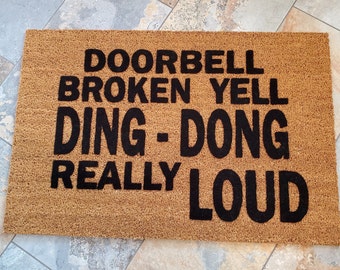 Doorbell Broken Yell DING DONG Really Loud Doormat / Custom Doormats / Welcome Mat / Personalized Doormat / Funny Doormat / Great Gift Idea