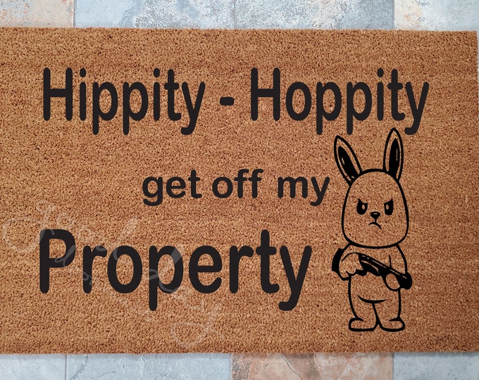 Hippity Hoppity get Off my Property Doormat / Door Mat / Welcome Mat / Custom Doormat / Funny Door Mat / Go Away Doormat