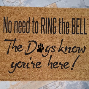 Doormat / No need to Ring the Bell / Dogs know your'e Here / Custom Doormat / Welcome Mat / Personalized Doormat / Funny Doormat