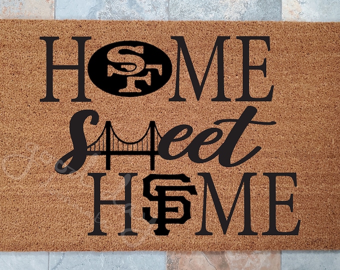 Home Sweet Home CA Bay Area Sports Door Mat / SF 49rs / SF Giants / Golden Gate Bridge / Sports Welcome Mat / Welcome Mat / Gift for Friends