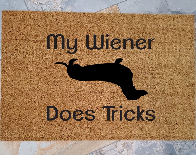 My Wiener Does Tricks Doormat and Many Other Funny Pet Doormats, Custom Welcome Mat, Unique Door Mats, Pet Lover Doormat, Dachshund, Funny