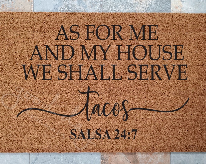 As For Me and My House, We Shall Serve Tacos Doormat / Door Mat / Welcome Mat / Custom Doormat / Taco Decor / Pun Door Mat / Funny Doormat