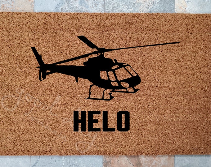 HELO Doormat / Custom Door mat / Welcome Mat / Helicopter Enthusiast / Pilot Gifts / Gift Ideas / Pilot Decor / Personalized Doormat