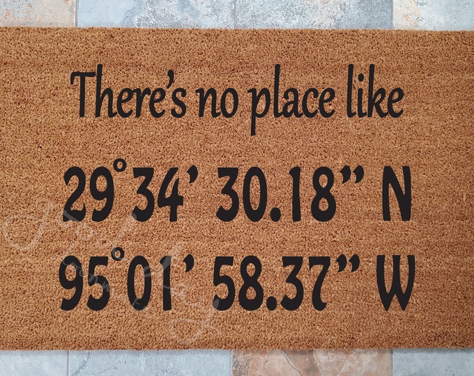 There Is No Place Like Home GPS Coordinates Welcome Mat / Doormat / Custom Doormats / Gift Ideas / Family Gift / Lat and Long location / GPS