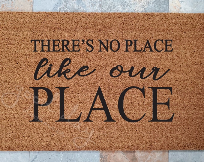 There's No Place Like Our Place Doormat / Doormat / Welcome Mat / Custom Doormat / Personalized Doormat / Holiday Decor / Unique Door Mat