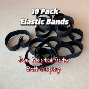 Elastic bands for *OUR* Martial Arts Belt Displays
