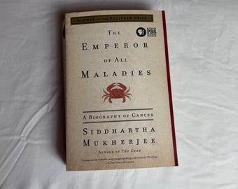 The Emperor of All Maladies: A Biography of Cancer by Siddhartha Mukherjee 2011