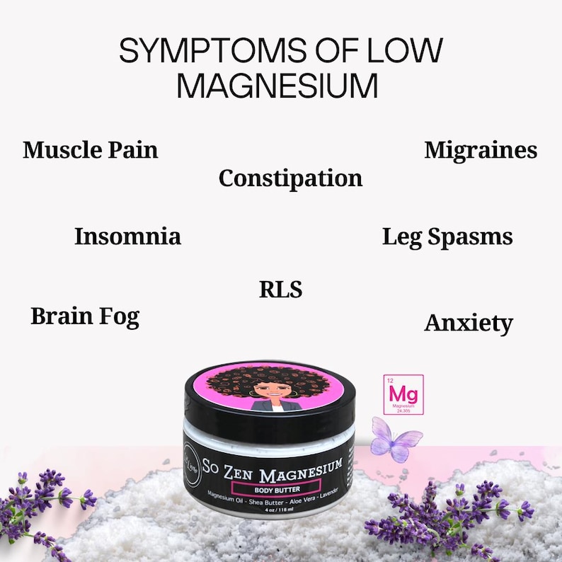 May include: A jar of So Zen Magnesium Body Butter with a pink and black label is shown. The image also includes text listing symptoms of low magnesium: muscle pain, constipation, insomnia, brain fog, migraines, leg spasms, RLS, and anxiety.