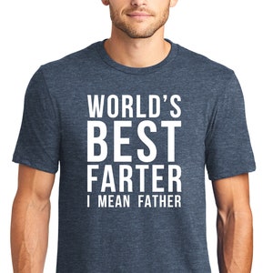 World&#39;s Best Farter I Mean Father Shirt, Funny Fathers Day Gift from Wife, Husband Shirt, Gift for Him, Funny Dad Shirt, Fathers Day Shirt
