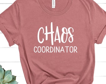 Chaos Coordinator Shirt, #MomLife Shirt, #TeacherLife Shirt, Mom Shirt,  Teacher Shirt, Mother&#39;s Day Shirt, Preschool Teacher Shirt